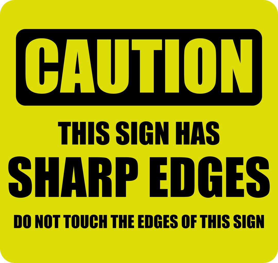 Caution This Sign Has Sharp Edges png transparent