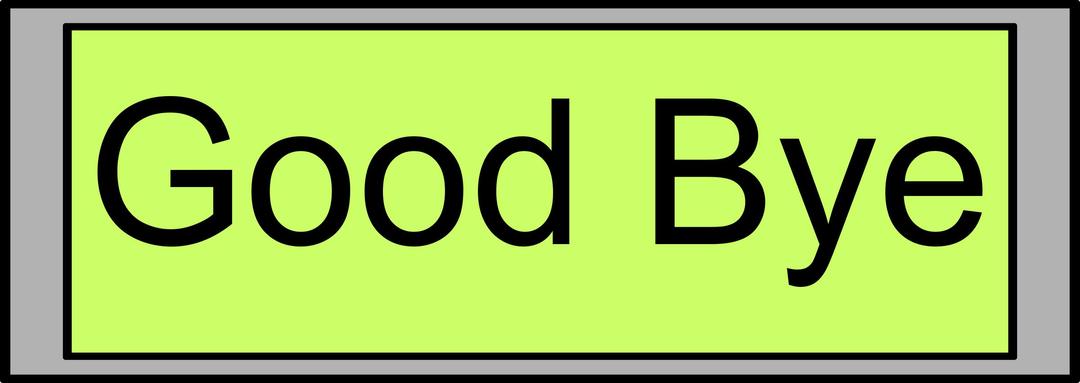 Digital Display with "Good Bye" text png transparent