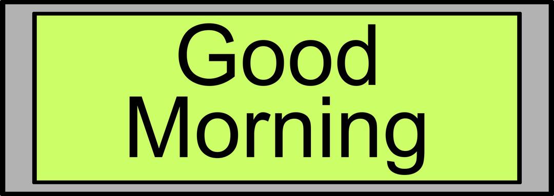 Digital Display with "Good Morning" text png transparent
