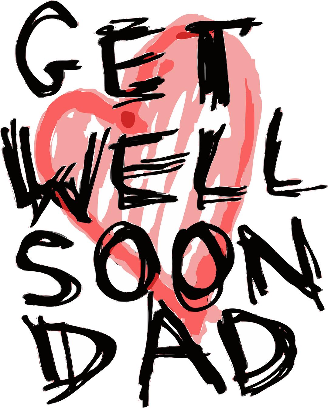 Get Well Soon Dad png transparent