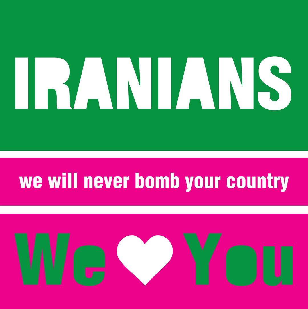 IRANIANS - we will never bomb your country -  We love You png transparent