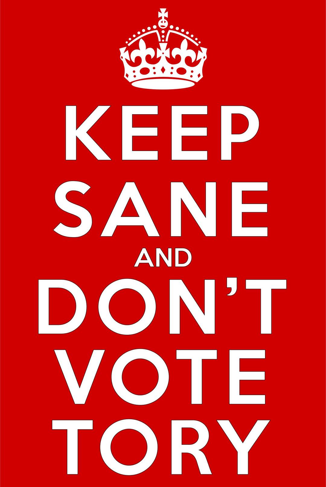Keep Sane and Don't Vote Tory png transparent