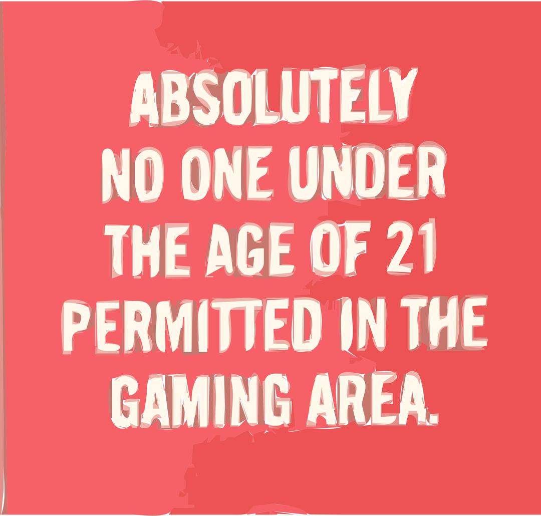 No one under 21 allowed in gaming area png transparent