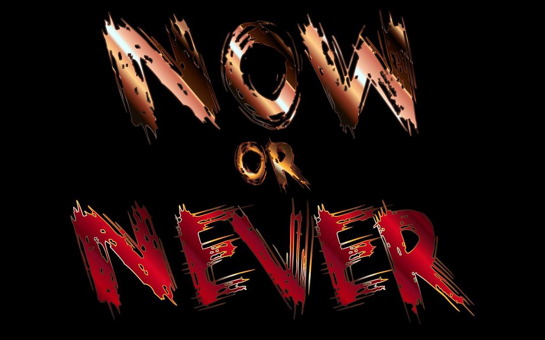 Now Or Never png transparent