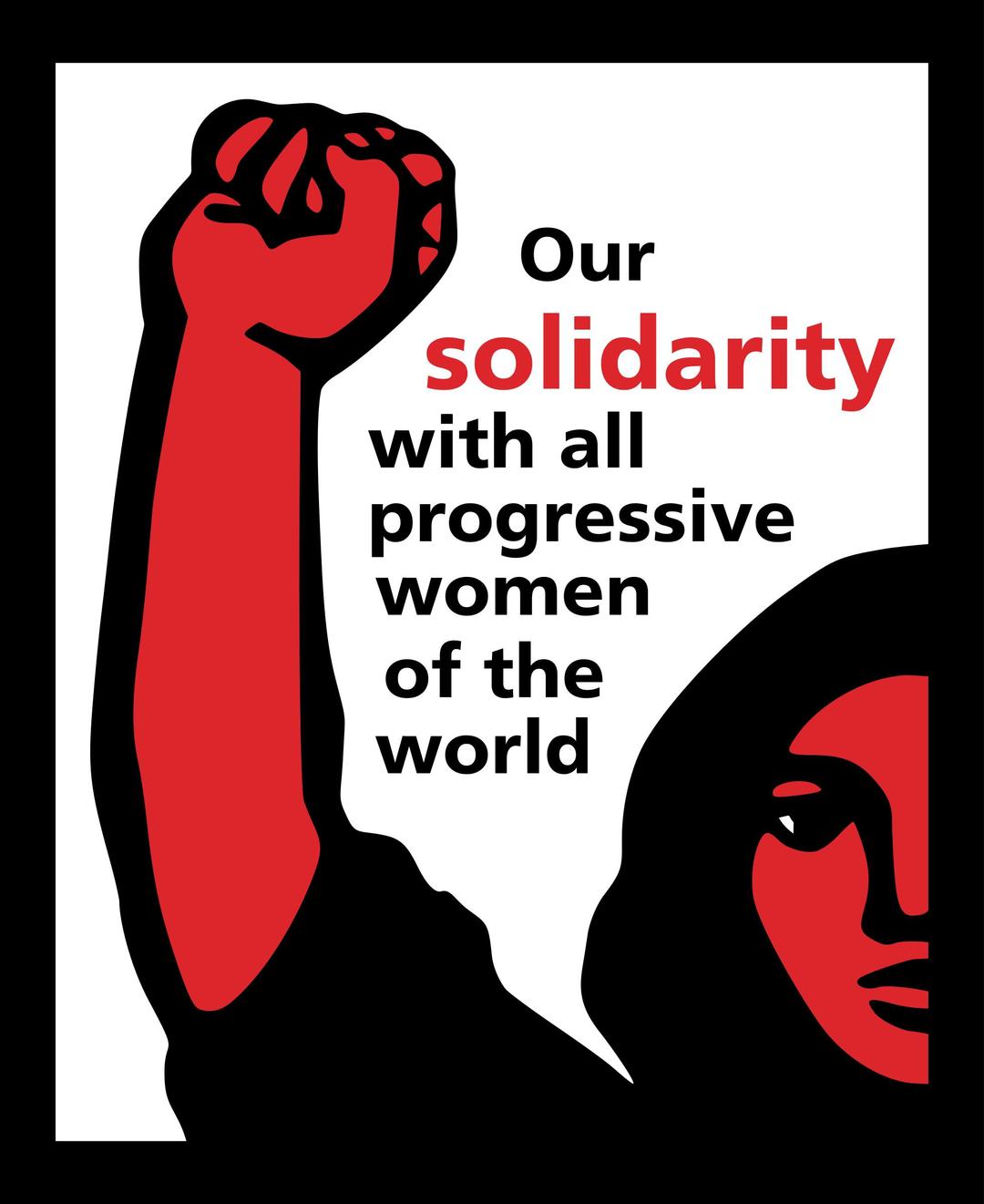 Our solidarity with all progressive women of the world png transparent