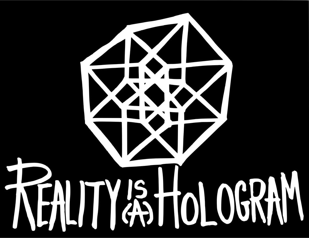 Reality is a Hologram png transparent