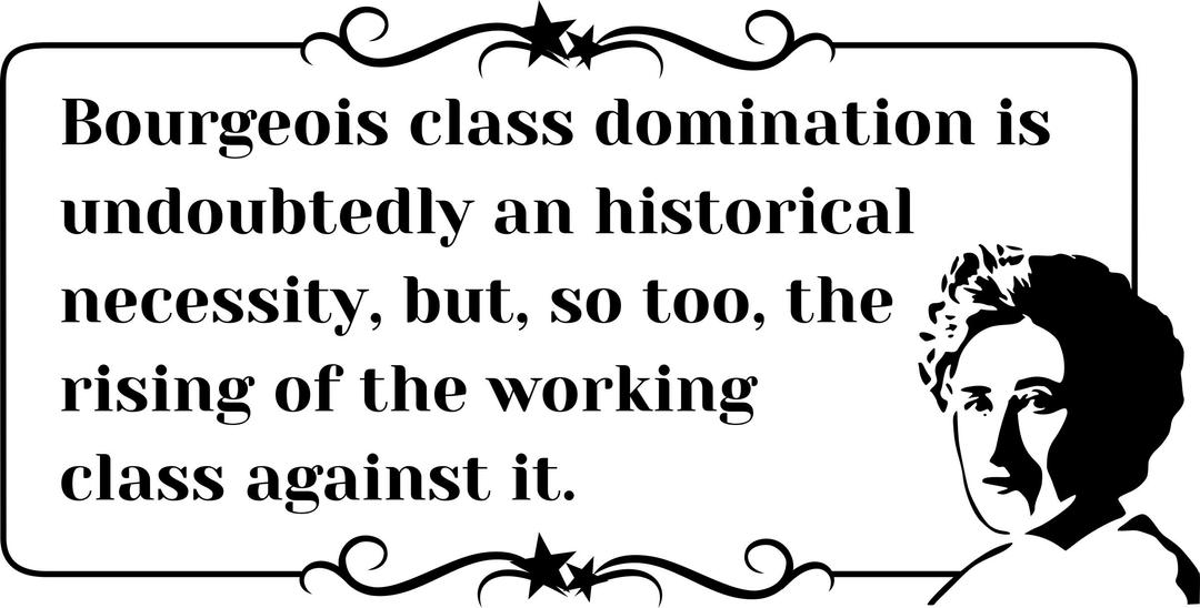 Rosa Luxemburg Quote  rising of the working class png transparent