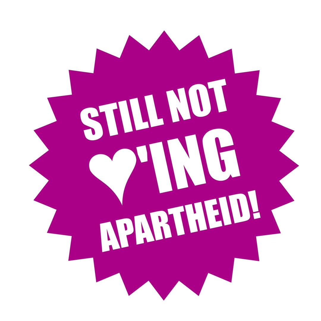 Still not loving Apartheid png transparent