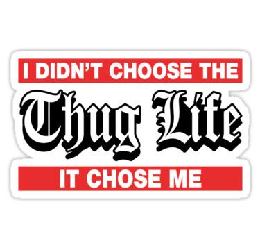 Thug Life Chose Me Sticker png transparent