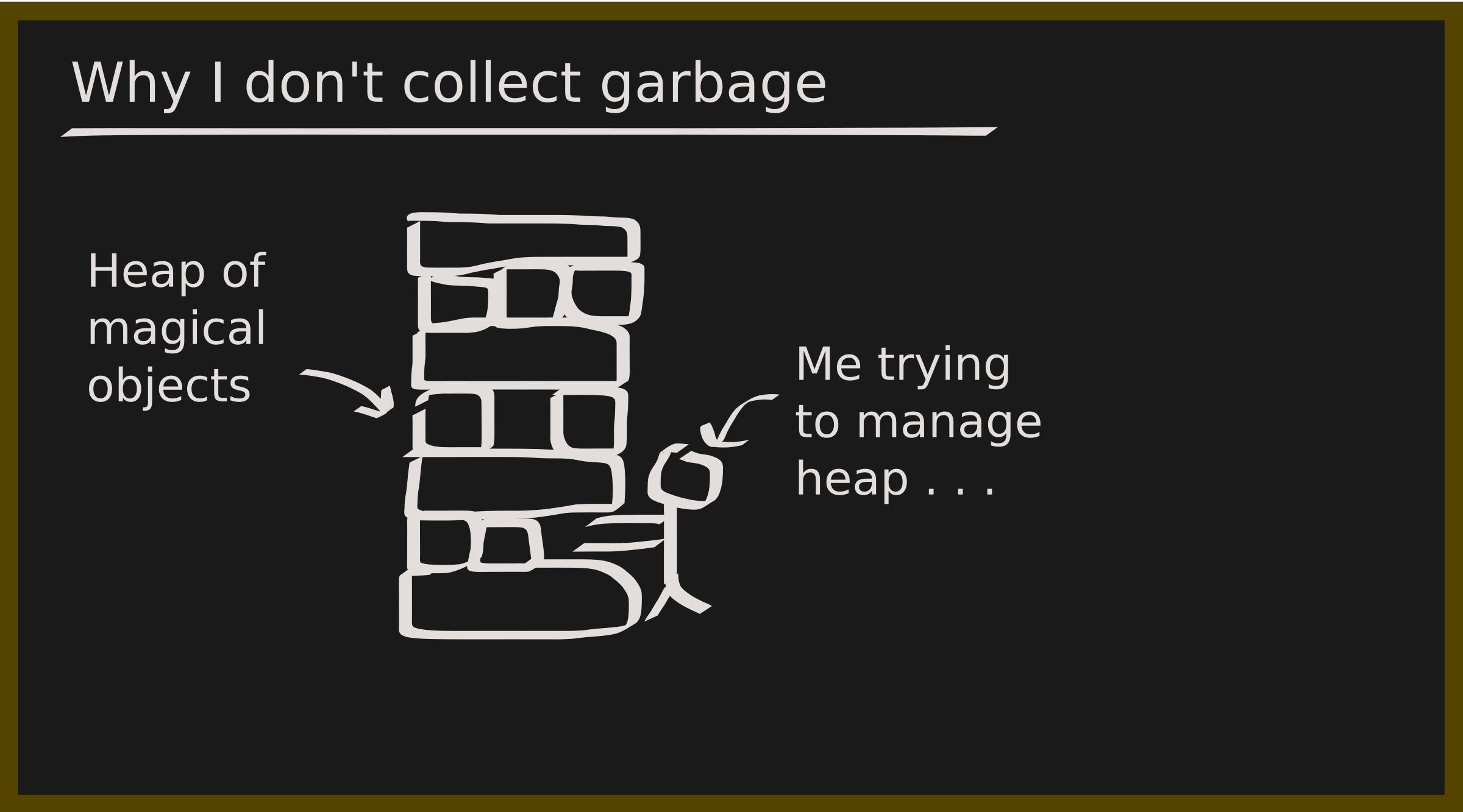 Garbage collecting is hard . . . png