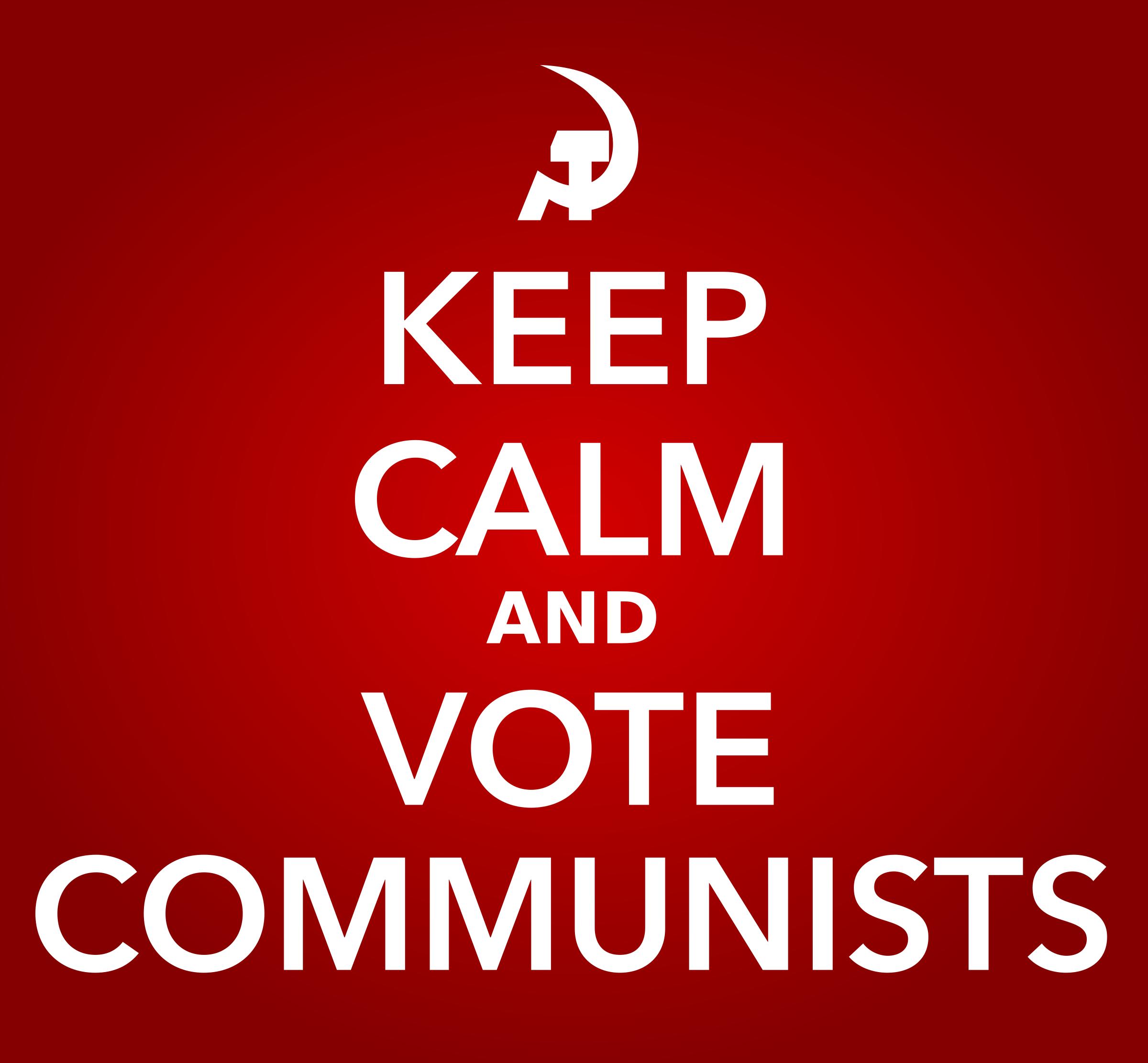 KEEP CALM AND VOTE COMMUNISTS png
